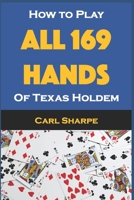 How to Play All 169 Hands of Texas Holdem B08MN15NTS Book Cover