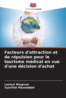 Facteurs d'attraction et de répulsion pour le tourisme médical en vue d'une décision d'achat (French Edition) 6207940512 Book Cover