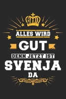 Alles wird gut denn jetzt ist Svenja da: Notizbuch gepunktet DIN A5 - 120 Seiten f�r Notizen, Zeichnungen, Formeln Organizer Schreibheft Planer Tagebuch 1695962109 Book Cover
