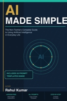 AI Skills & Automation Guide for Non-Technical People: Learn Practical AI Tools, Automate Everyday Tasks, Boost Productivity, and Future-Proof Your Career Without Coding B0H4GPKGQR Book Cover