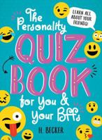 The Personality Quiz Book for You and Your Bffs: Learn All about Your Friends! 1492653241 Book Cover