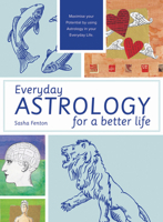 Everyday Astrology for a Better Life: Maximise Your Potential by Using Astrology in Your Everyday Life 190939761X Book Cover
