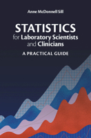 Statistics for Laboratory Scientists and Clinicians: A Practical Guide 1108477259 Book Cover
