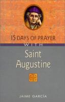15 Days of Prayer with Saint Augustine (15 Days of Prayer) 0764806556 Book Cover