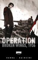 Operation: Broken Wings, 1936 1608862674 Book Cover