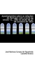 Apontamentos sobre as relações de Portugal com a Syria no seculo 12., lida na seção de 27 de outubro 1110792441 Book Cover
