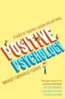 Positive Psychology: A Toolkit for Happiness, Purpose and Well-being 1848319568 Book Cover