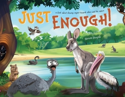 Just Enough!: A Book Showing Respect Towards Others And The Nature (Better Me Better Others) 1763631931 Book Cover