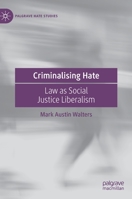 Criminalising Hate: Law as Social Justice Liberalism 3031081242 Book Cover