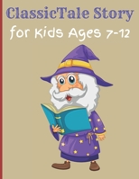 ClassicTale Story for Kids Ages 7-12: Classic Kids Books, Gifts for Families, Story of a Little Prince B095GNCV39 Book Cover