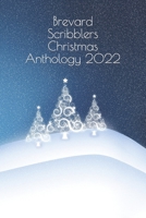 Brevard Scribblers Christmas Anthology 2022 B0BQ9KT5GD Book Cover