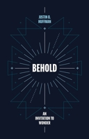 Behold: An Invitation to Wonder 152710723X Book Cover