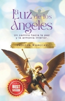 La Luz de los Ángeles: Un camino hacia la paz y la armonía Interior. (Spanish Edition) B0F1YCH59G Book Cover