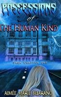 Possessions of the Human Kind: Saga Chapter One 0359113559 Book Cover