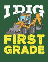 I Dig First Grade: Handwriting Practice Books for Kids 1st Grade, Printing Workbook 1074533631 Book Cover
