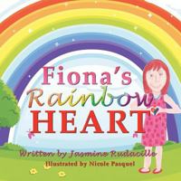 Fiona's Rainbow Heart 1490845623 Book Cover