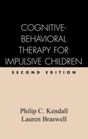 Cognitive-Behavioral Therapy for Impulsive Children (Guilford Clinical Psychology & Psychotherapy Series) 0898620082 Book Cover