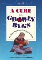Cure for the Growly Bugs and Other Tried-and-True Tips for Moms, A 0310211352 Book Cover