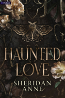 Haunted Love: A Dark Romance B0F6V19GQG Book Cover