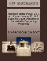 Mountain States Power Co v. A L Jordan Lumber Co U.S. Supreme Court Transcript of Record with Supporting Pleadings 1270120050 Book Cover