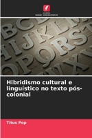 Hibridismo cultural e linguístico no texto pós-colonial 6209613667 Book Cover