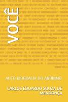 Voc�: Auto Biografia Do An�nimo 1073717747 Book Cover