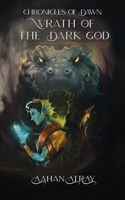 Chronicles of Dawn: Wrath of the Dark God B0FR57B6NM Book Cover