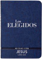 Los Elegidos Libro Dos: 40 días con Jesús 1424563186 Book Cover