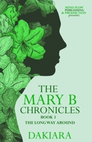 The Mary B Chronicles the Long Way Around Book 3 1951271068 Book Cover