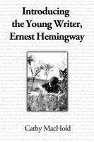 Introducing the Young Writer, Ernest Hemingway 099644923X Book Cover
