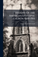 History Of The American Episcopal Church, 1600-1915... 1274073650 Book Cover