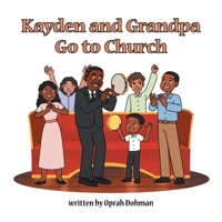 Kayden and Grandpa Go to Church B0FLSMML7B Book Cover