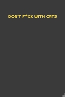 DON'T F*CK WITH CATS: Notebook 1679130196 Book Cover