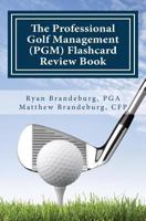Professional Golf Management (PGM) Interactive Flashcard Book: Comprehensive Flashcards for PGM Levels 1, 2, and 3 0615788017 Book Cover
