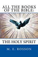 All the Books of the Bible: The Holy Spirit 1532876173 Book Cover