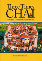 Three Times Chai: 54 Rabbis Tell Their Favorite Stories 1681151707 Book Cover