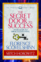 The Secret Door to Success (Condensed Classics): Your Guide to Miraculous Living 1722500492 Book Cover