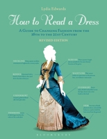 How to Read a Dress: A Guide to Changing Fashion from the 16th to the 21st Century 1350172219 Book Cover