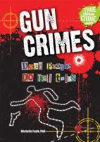 Gun Crimes: Dead People Do Tell Tales 0766037630 Book Cover