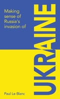 Making sense of Russia's invasion of Ukraine 1872242057 Book Cover