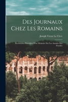 Des journaux chez les Romains: Recherches précédées d'un mémoire sur les Annales des pontifes 1018992804 Book Cover