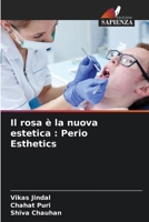 Il rosa è la nuova estetica: Perio Esthetics (Italian Edition) 620761206X Book Cover