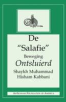 de Salafie Beweging Ontsluierd 1930409605 Book Cover