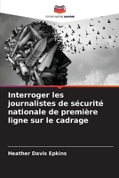 Interroger les journalistes de sécurité nationale de première ligne sur le cadrage 6205717379 Book Cover