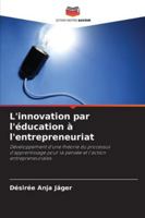 L'innovation par l'éducation à l'entrepreneuriat (French Edition) 6203573906 Book Cover