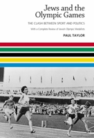 Jews and the Olympic Games: The Clash Between Sport and Politics: With a Complete Review of Jewish Olympic Medallists 1903900875 Book Cover