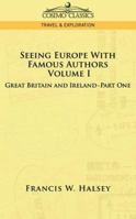 Seeing Europe with Famous Authors: Volume I - Great Britain and Ireland-Book One 1596058013 Book Cover