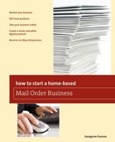 How to Start a Home-based Mail Order Business, 4th 0762763647 Book Cover