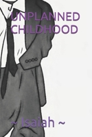 UNPLANNED CHILDHOOD B0GJPN62GH Book Cover