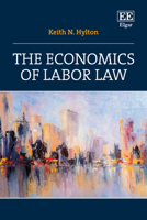 The Economics of Labor Law 1035334119 Book Cover